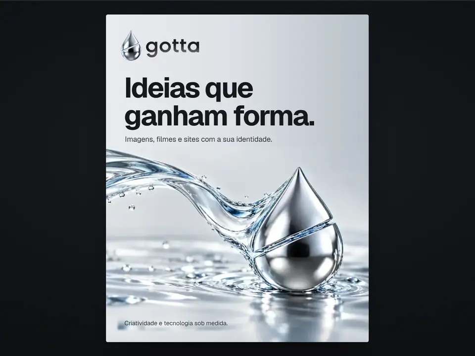 Post da campanha da Gotta: o título “Ideias que ganham forma.” sobre uma onda de água que chega à gota cromada.