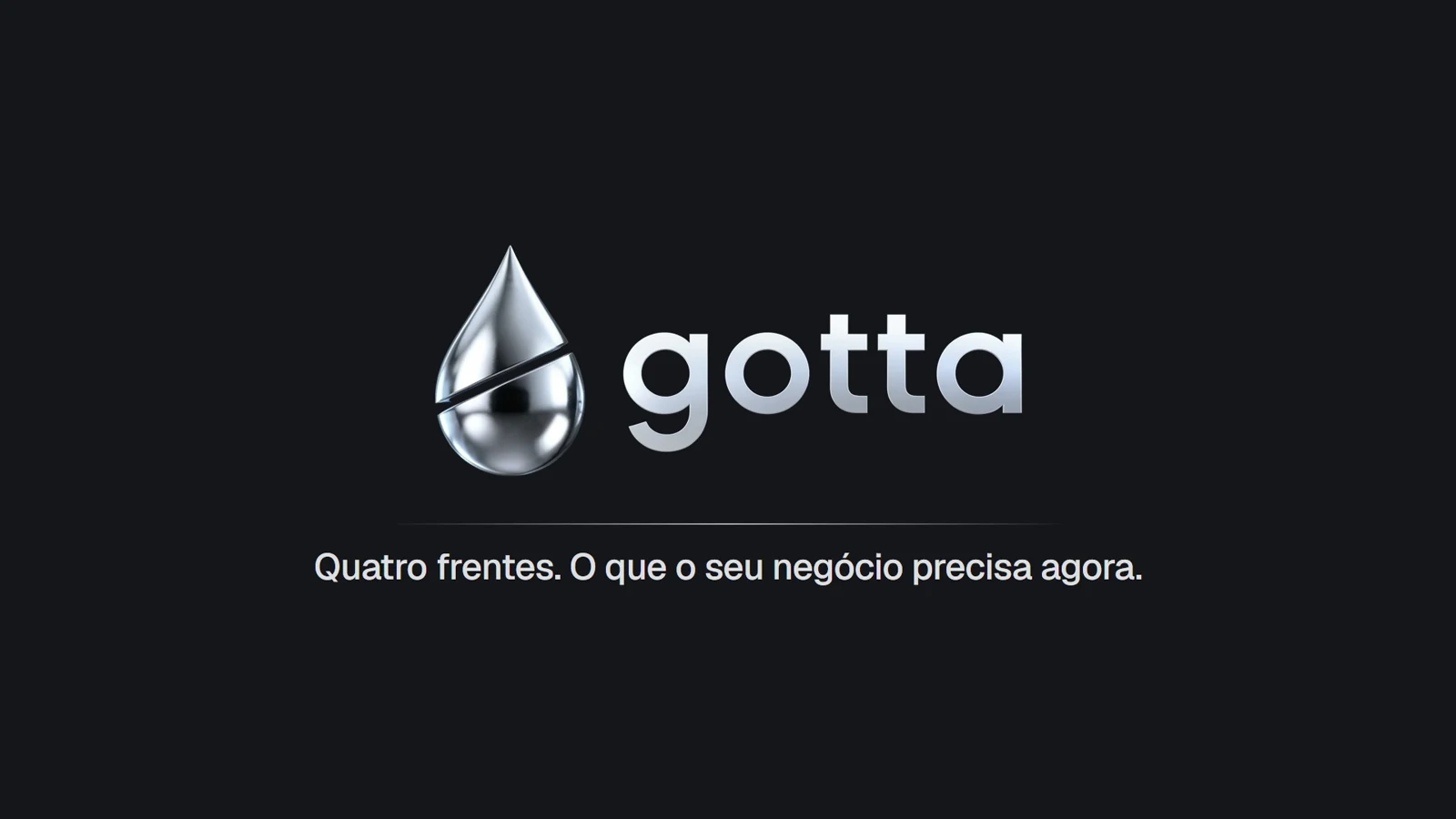 Logo da Gotta sobre fundo escuro com a frase “Quatro frentes. O que o seu negócio precisa agora.”